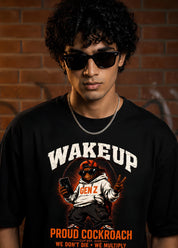 Wakeup Proud Cockroach Graphic Tshirt – Oversized Fit